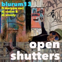 Open Shutters (feat. dj woody) - Single - BluRum13, DJ Vadim, One Self & Meryem Saci