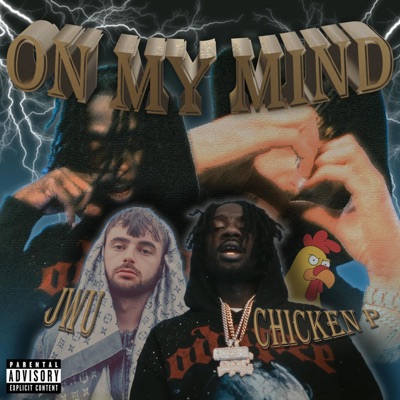 On My Mind (feat. Chicken P) - Single