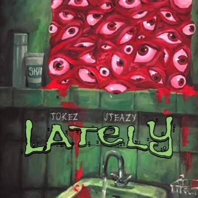 Lately (feat. Jteazy) - Single