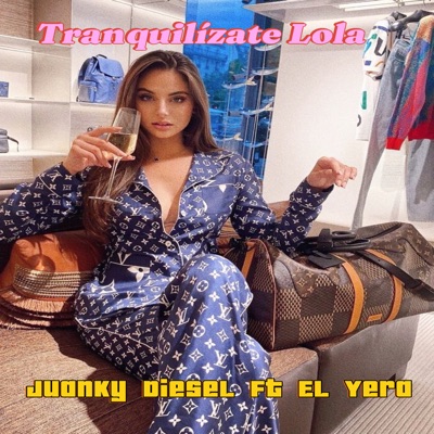 Tranquilízate Lola (feat. El Yera) - Single
