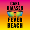 Fever Beach: A Novel (Unabridged) - Carl Hiaasen