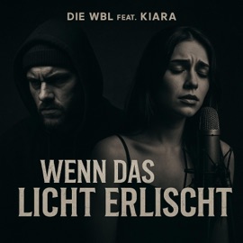 Wenn das Licht erlischt (feat. KIARA) Die WBL
