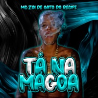 Tá na Magoa - Single - MC Zoi De Gato Do Recife