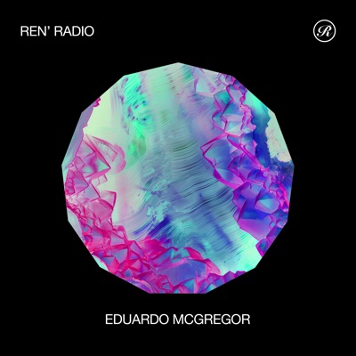 Ren' Radio: Eduardo McGregor (DJ Mix)