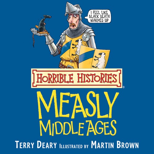 Horrible Histories: Measly Middle Ages (Unabridged) cover