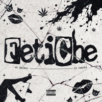 Fetiche - Single - mc macedo & Dj Chaves