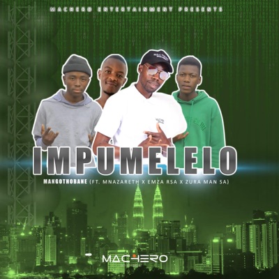 Impumelelo-Mangothobane (feat. Mnazaretha, ZuraManRsa & Emza Rsa) - Single
