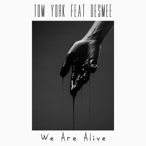 Tom York - We Are Alive (Feat Desmée)