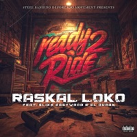 Ready 2 Ride (feat. Slikk Eastwood & El Duran) - Single - Raskal Loko