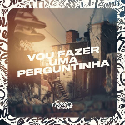 Vou Fazer Uma Perguntinha (feat. Silva MC) - Single
