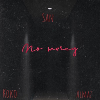 No mercy (feat. Almaz Real & Koko green) - Single