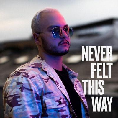 Never Felt This Way - Single