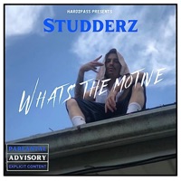 Whats The Motive - Single - Studderz