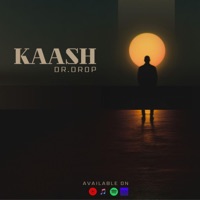 Kaash - Single - DR.DROP