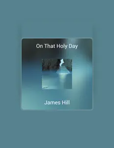 收听 James Hill、观看音乐视频、阅读小传、查看巡演日期等 ！