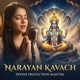 Narayan Kavach For Supreme Protection Destroying All Life s Hidden Obstacles The Ultimate Energy Single