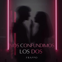 NOS CONFUNDIMOS LOS DOS - Single - Frappo
