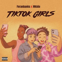 Tiktok Girls - Single - Feranbanks & M'kido