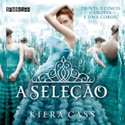 A Seleção: A Seleção 1 (Unabridged) - Kiera Cass & Cristian Clemente - translator