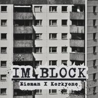 Im Block - Single - EISMAN & KorkyOne