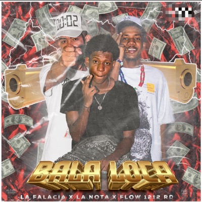 Bala loca (feat. La nota & Flow 1212RD) - Single