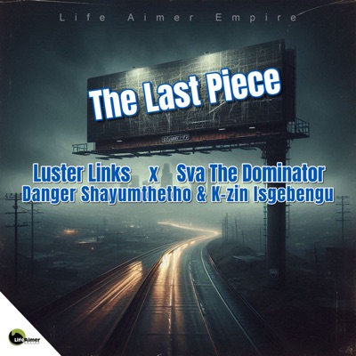 The Last Piece (feat. Danger Shayumthetho & K-zin Isgebengu) - Single