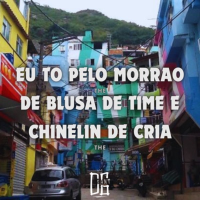 Eu To pelo Morrao de Blusa de Time e Chinelin de Cria - Single