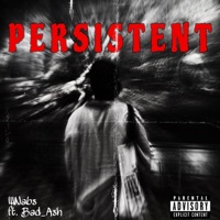 Persistent (feat. Bad_Ash) - Single - WNabs