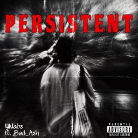 Persistent (feat. Bad_Ash) WNabs