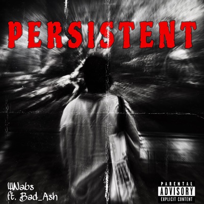 Persistent (feat. Bad_Ash) - Single