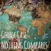 George Case - Nothing Compares