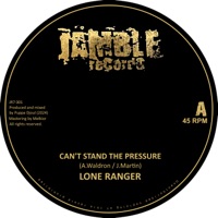 Can't Stand The Pressure - Single - Lone Ranger & Puppa Djoul