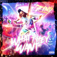 What They Want - Single - Grynd