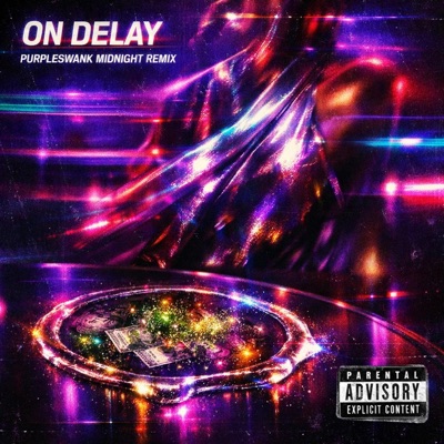 On Delay (feat. Purpleswank) [Purpleswank Midnight Remix] - Single