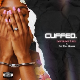 Cuffed (feat. Flyy Tha Ghost) Loverboy Leel