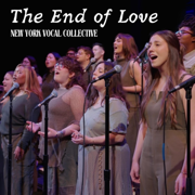 The End of Love - New York Vocal Collective