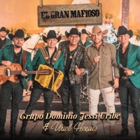 El Gran Mafioso - Single - Grupo Dominio, Jessi Uribe & Uriel Henao