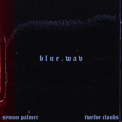blue.wav (feat. Symon Palmer) - EP
