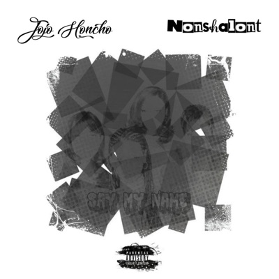 Say My Name (feat. Nonshalont) - Single