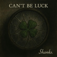 Can't Be Luck - Single - shanks.