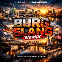 Burg Slang Remix (feat. Knaladeus & DJ Sureshot) - Single - J.Solo