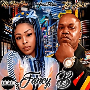 Fancy B (feat. Too $hort & Anastasia)