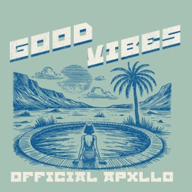 Good Vibes (Radio Edit) Official Apxllo
