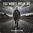 You Won't Break Me