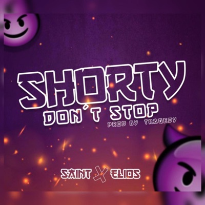 Shorty Don't Stop (feat. Elios) - Single
