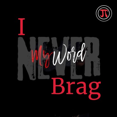 My Word (I Never Brag) - Single