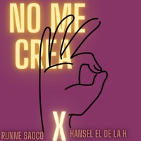 No Me Crea - Single - Runee Saoco & Hansel El De La H
