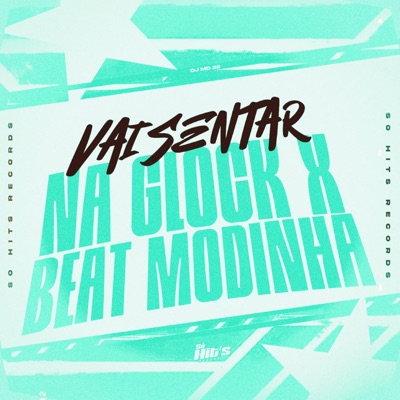 Vai Sentar na Glock x Beat Modinha - Single
