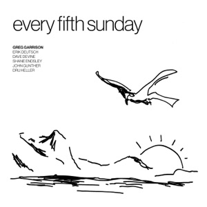 Every Fifth Sunday (feat. Erik Deutsch, Dave Devine, Shane Endsley, John Gunther & Dru Heller) - Single