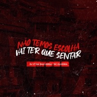 NÃO TEMOS ESCOLHA X VAI TER QUE SENTAR - Single - DJ VT DA RUA LARGA